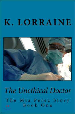 The Unethical Doctor