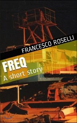 Freq: A short story
