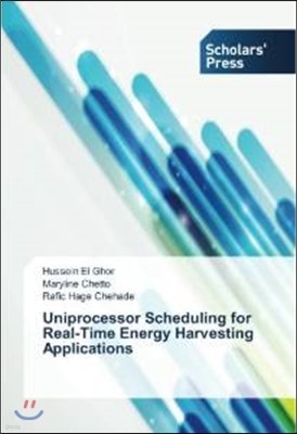 Uniprocessor Scheduling for Real-Time Energy Harvesting Applications