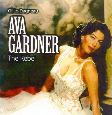 Ava Gardner: The Rebel