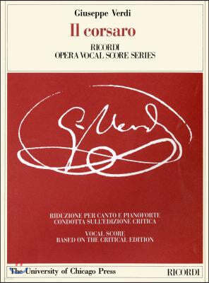 Il Corsaro: Melodramma Tragico in Three Acts, Libretto by Francesco Maria Piave, the Piano-Vocal Score Volume 13