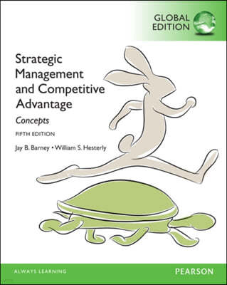 Strategic Management and Competitive Advantage, 5/E