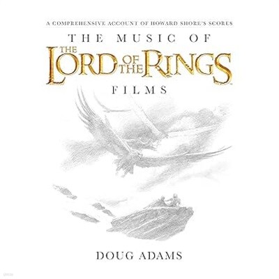 The Music of The Lord of the Rings Films: A Comprehensive Account of Howard Shore's Scores (Book and Rarities CD) Hardcover ? October 5, 2010