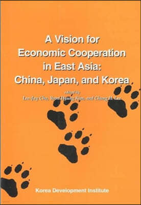 A Vision for Economic Cooperation in East Asia: China, Japan, and Korea