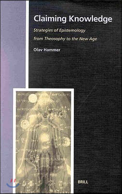 Claiming Knowledge: Strategies of Epistemology from Theosophy to the New Age
