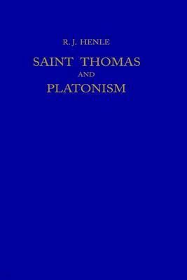 Saint Thomas and Platonism: A Study of the Plato and Platonici Texts in the Writings of Saint Thomas