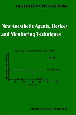 New Anesthetic Agents, Devices and Monitoring Techniques: Annual Utah Postgraduate Course in Anesthesiology 1983