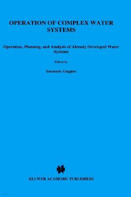 Operation of Complex Water Systems: Operation, Planning and Analysis of Already Developed Water Systems