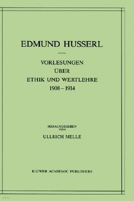Vorlesungen ?ber Ethik Und Wertlehre 1908-1914