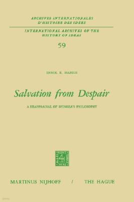 Salvation from Despair: A Reappraisal of Spinoza's Philosophy