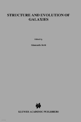 Structure and Evolution of Galaxies: Lectures Presented at the NATO Advanced Study Institute Held at the International School of Astrophysics at the '