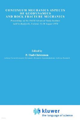 Continuum Mechanics Aspects of Geodynamics and Rock Fracture Mechanics: Proceedings of the NATO Advanced Study Institute Held in Reykjavik, Iceland, 1