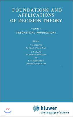 Foundations and Applications of Decision Theory: Volume I Theoretical Foundations