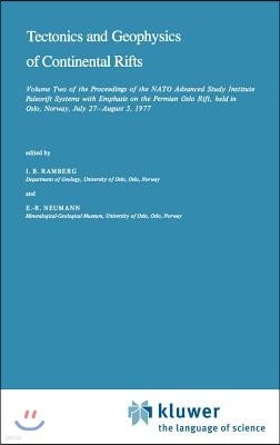 Tectonics and Geophysics of Continental Rifts: Volume Two of the Proceedings of the NATO Advanced Study Institute Paleorift Systems with Emphasis on t