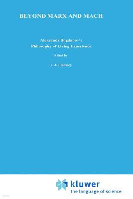 Beyond Marx and Mach: Aleksandr Bogdanov's Philosophy of Living Experience