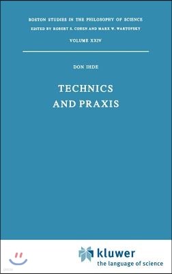 Technics and PRAXIS: A Philosophy of Technology