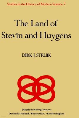 The Land of Stevin and Huygens: A Sketch of Science and Technology in the Dutch Republic During the Golden Century