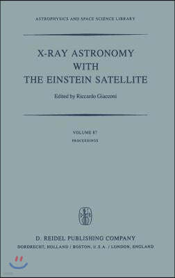 X-Ray Astronomy with the Einstein Satellite: Proceedings of the High Energy Astrophysics Division of the American Astronomical Society Meeting on X-Ra