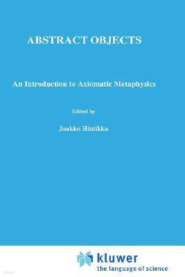 Abstract Objects: An Introduction to Axiomatic Metaphysics