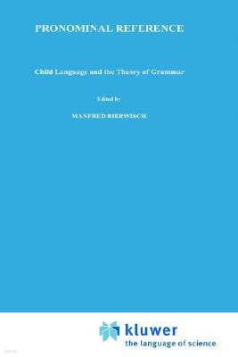 Pronominal Reference: Child Language and the Theory of Grammar