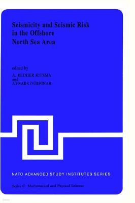 Seismicity and Seismic Risk in the Offshore North Sea Area: Proceedings of the NATO Advanced Research Workshop, Held at Utrecht, the Netherlands, June