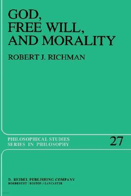 God, Free Will, and Morality: Prolegomena to a Theory of Practical Reasoning