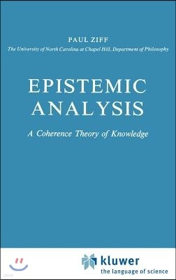 Epistemic Analysis: A Coherence Theory of Knowledge