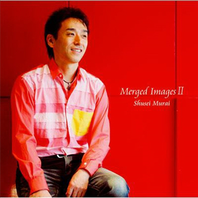 Murai Shusei ( ) - Merged Images II (CD)