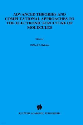 Advanced Theories and Computational Approaches to the Electronic Structure of Molecules