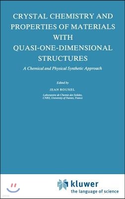 Crystal Chemistry and Properties of Materials with Quasi-One-Dimensional Structures: A Chemical and Physical Synthetic Approach