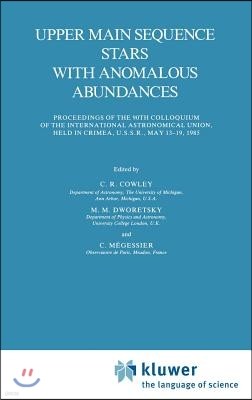 Upper Main Sequence Stars with Anomalous Abundances: Proceedings of the 90th Colloquium of the International Astronomical Union, Held in Crimea, U.S.S