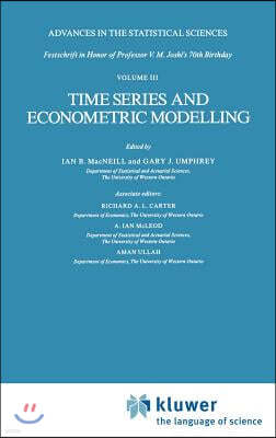 Time Series and Econometric Modelling: Advances in the Statistical Sciences: Festschrift in Honor of Professor V.M. Joshi's 70th Birthday, Volume III