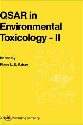 Qsar in Environmental Toxicology - II: Proceedings of the 2nd International Workshop on Qsar in Environmental Toxicology, Held at McMaster University,