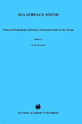 Sea Surface Sound: Natural Mechanisms of Surface Generated Noise in the Ocean