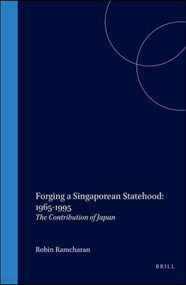 Forging a Singaporean Statehood: 1965-1995: The Contribution of Japan