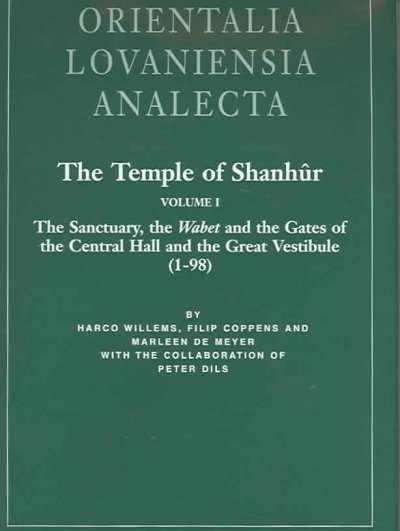 The Temple of Shanhur Volume I: The Sanctuary, the Wabet, and the Gates of the Central Hall and the Great Vestibule (1-98)