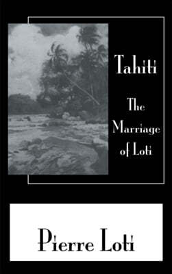 Tahiti The Marriage Of Loti