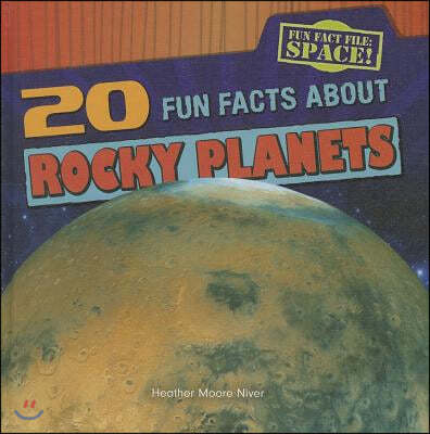 20 Fun Facts about Rocky Planets