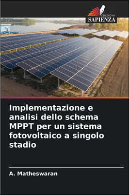 Edizioni Sapienza Implementazione e analisi dello schema MPPT per un sistema fotovoltaico a singolo stadio