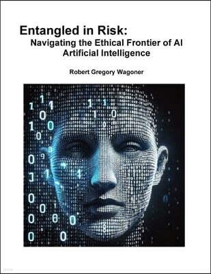 Entangled in Risk: Navigating the Ethical Frontier of AI