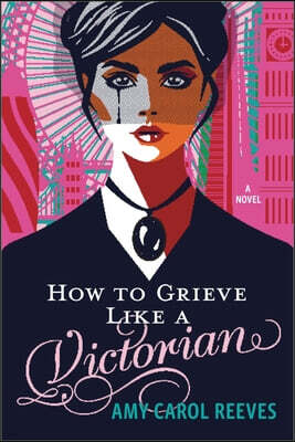 Canary Street Press How to Grieve Like a Victorian: A Funny, Heartwarming Love Story
