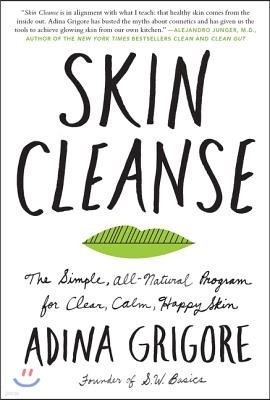 Skin Cleanse: The Simple, All-Natural Program for Clear, Calm, Happy Skin