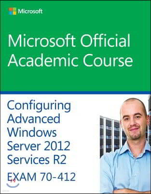 70-412 Configuring Advanced Windows Server 2012 Services R2