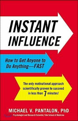 Instant Influence: How to Get Anyone to Do Anything--Fast
