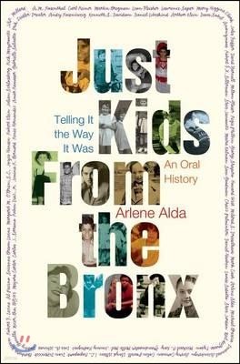 Just Kids from the Bronx: Telling It the Way It Was: An Oral History