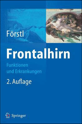 Frontalhirn: Funktionen Und Erkrankungen