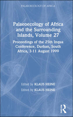 Palaeoecology of Africa and the Surrounding Islands, Volume 27