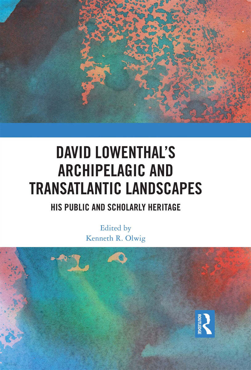 David Lowenthal’s Archipelagic and Transatlantic Landscapes