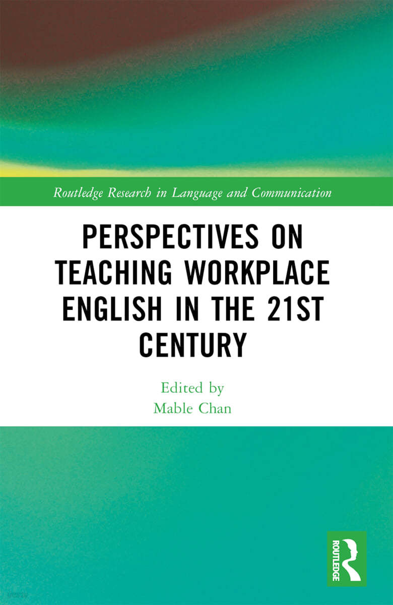 Perspectives on Teaching Workplace English in the 21st Century