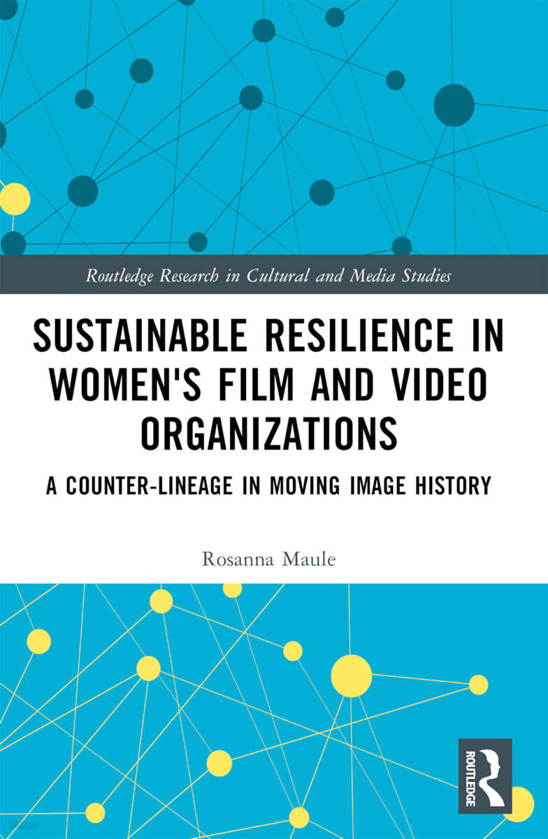 Sustainable Resilience in Women's Film and Video Organizations